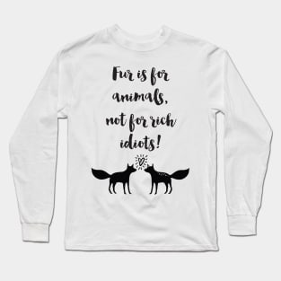 Fur Is For Animals Long Sleeve T-Shirt